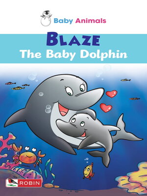 cover image of Blaze The Baby Dolphin